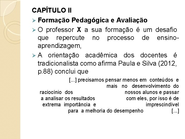 CAPÍTULO II Ø Formação Pedagógica e Avaliação Ø O professor X a sua formação