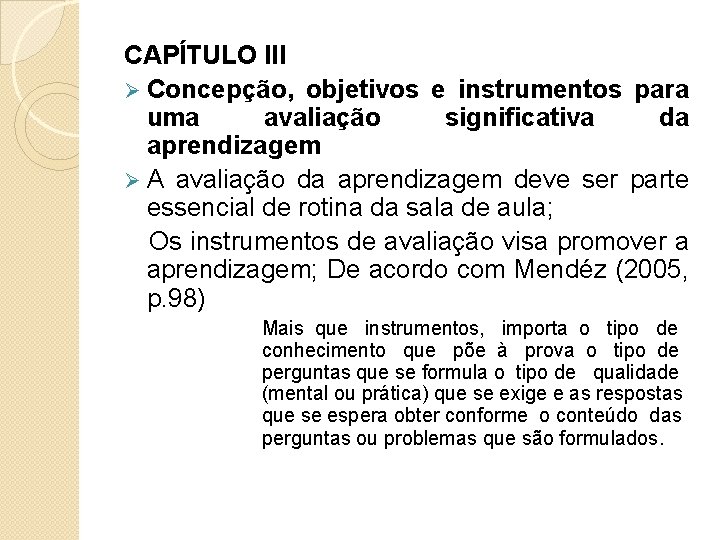 CAPÍTULO III Ø Concepção, objetivos e instrumentos para uma avaliação significativa da aprendizagem Ø