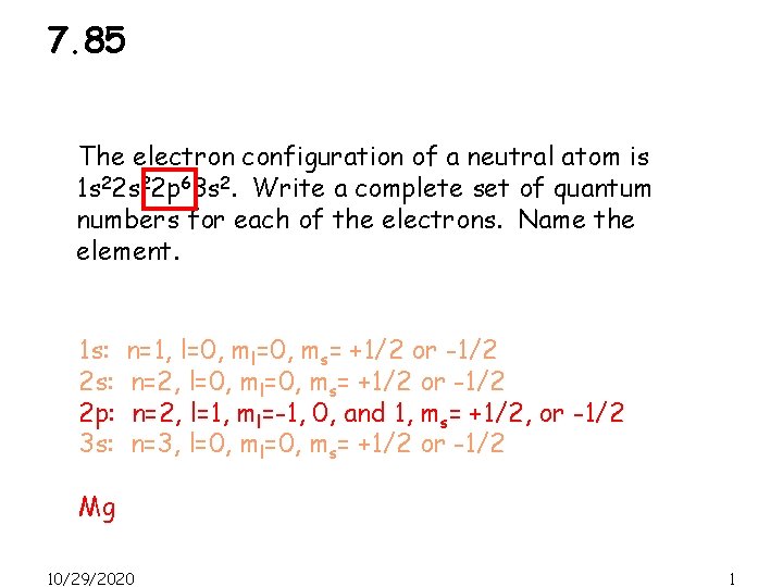 7. 85 The electron configuration of a neutral atom is 1 s 22 p