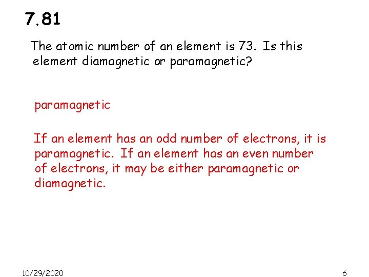 7. 81 The atomic number of an element is 73. Is this element diamagnetic