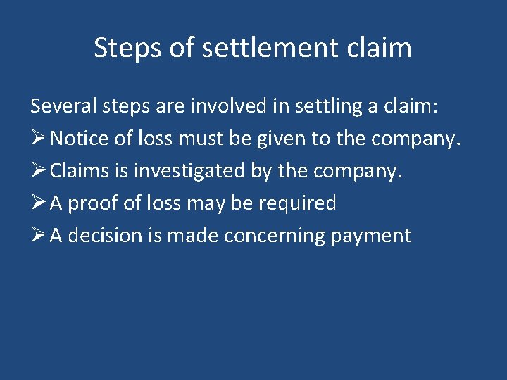 Steps of settlement claim Several steps are involved in settling a claim: Ø Notice