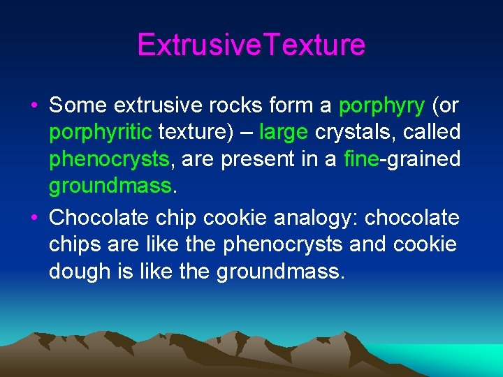 Extrusive. Texture • Some extrusive rocks form a porphyry (or porphyritic texture) – large Extrusive. Texture • Some extrusive rocks form a porphyry (or porphyritic texture) – large