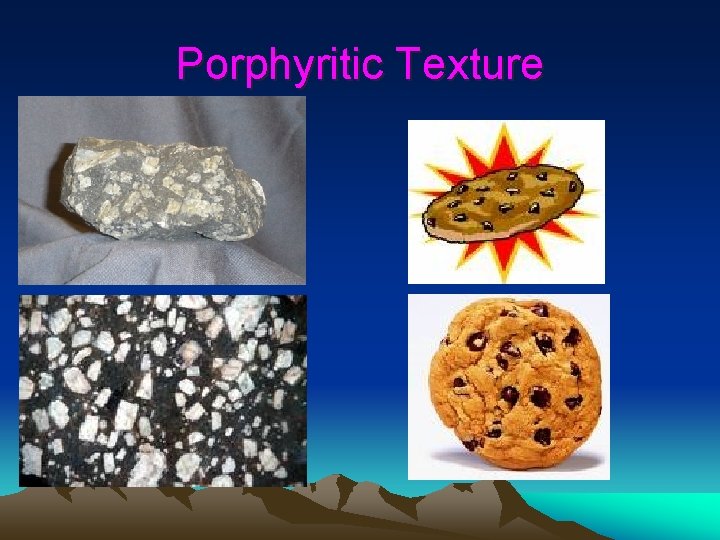 Porphyritic Texture Porphyritic Texture