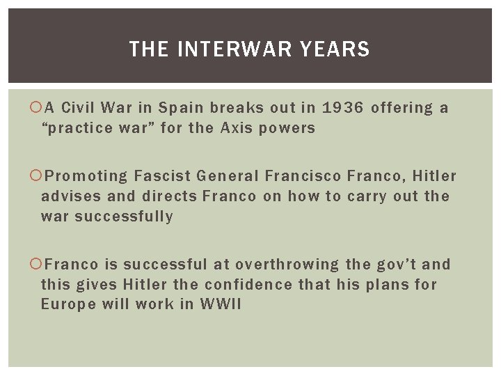 THE INTERWAR YEARS A Civil War in Spain breaks out in 1936 offering a