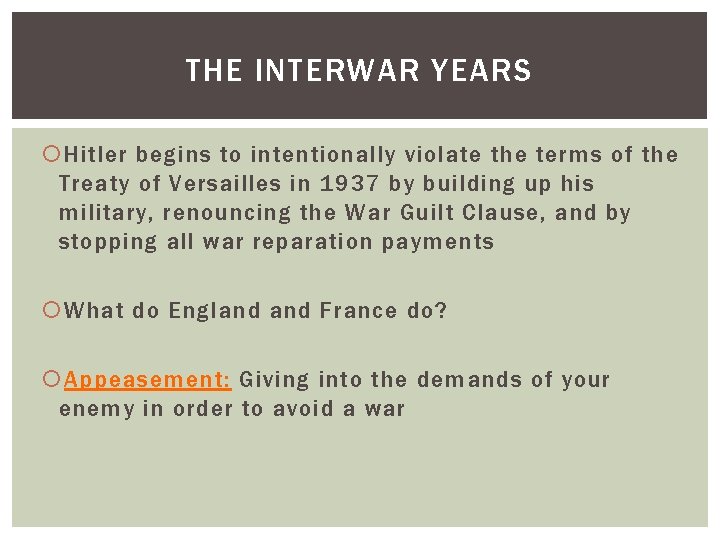 THE INTERWAR YEARS Hitler begins to intentionally violate the terms of the Treaty of