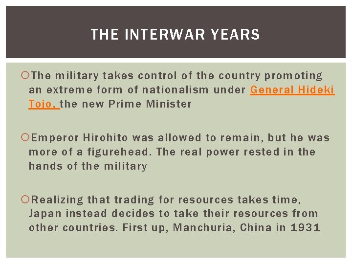 THE INTERWAR YEARS The military takes control of the country promoting an extreme form