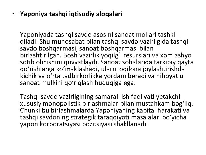  • Yaponiya tashqi iqtisodiy aloqalari Yaponiyada tashqi savdo asosini sanoat mollari tashkil qiladi.