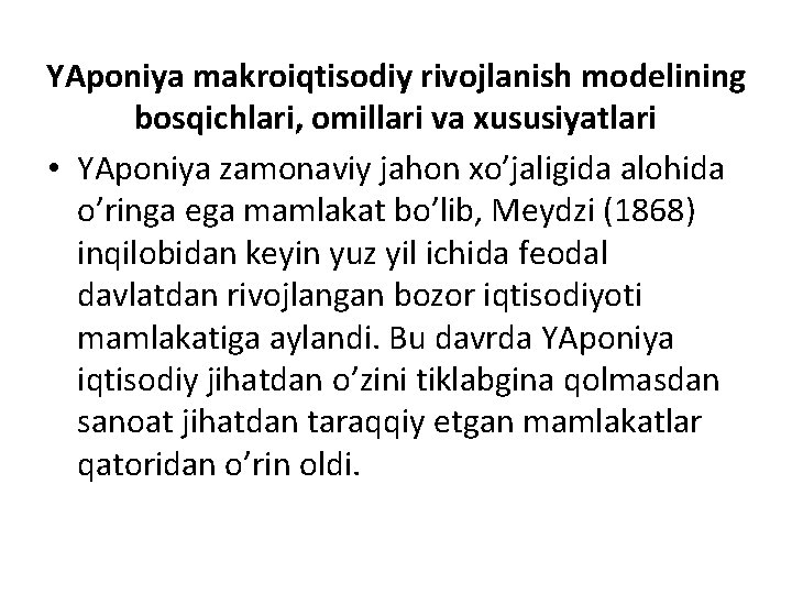 YAponiya makroiqtisodiy rivojlanish modelining bosqichlari, omillari va xususiyatlari • YAponiya zamonaviy jahon xo’jaligida alohida