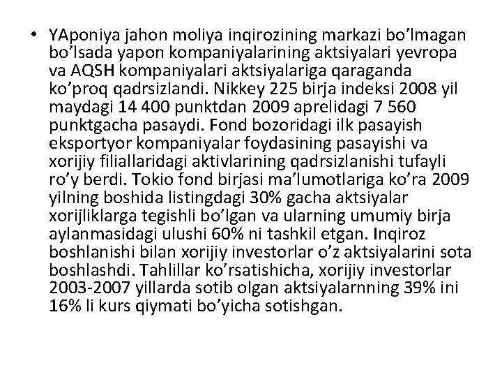  • YAponiya jahon moliya inqirozining markazi bo’lmagan bo’lsada yapon kompaniyalarining aktsiyalari yevropa va