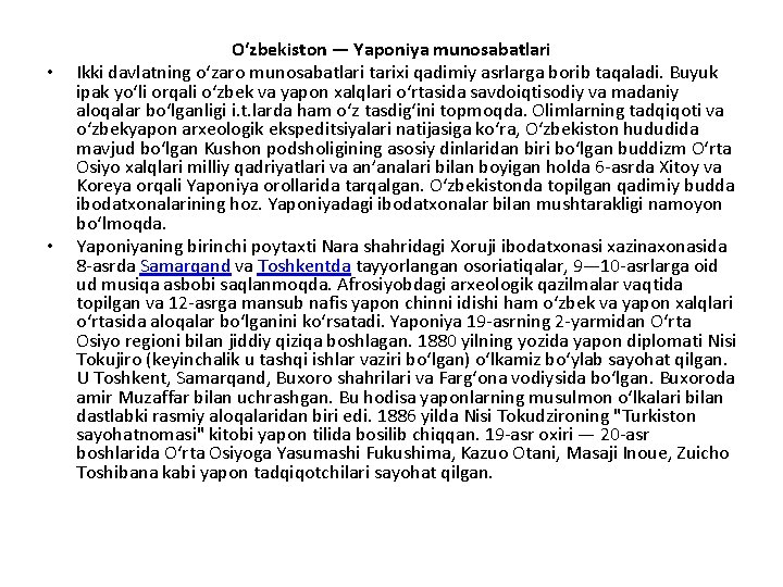  • • Oʻzbekiston — Yaponiya munosabatlari Ikki davlatning oʻzaro munosabatlari tarixi qadimiy asrlarga