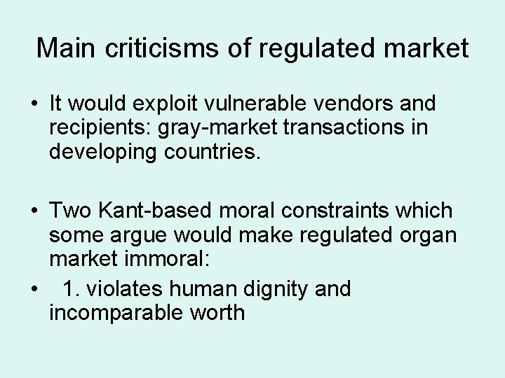 Main criticisms of regulated market • It would exploit vulnerable vendors and recipients: gray-market Main criticisms of regulated market • It would exploit vulnerable vendors and recipients: gray-market