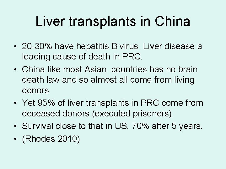 Liver transplants in China • 20 -30% have hepatitis B virus. Liver disease a