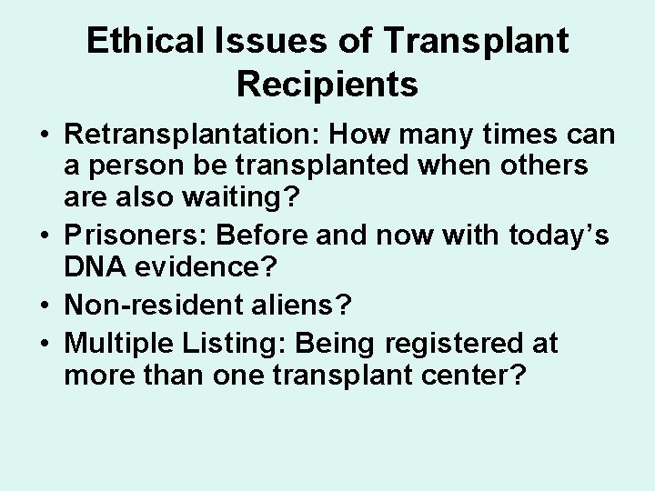 Ethical Issues of Transplant Recipients • Retransplantation: How many times can a person be Ethical Issues of Transplant Recipients • Retransplantation: How many times can a person be