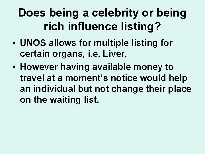 Does being a celebrity or being rich influence listing? • UNOS allows for multiple Does being a celebrity or being rich influence listing? • UNOS allows for multiple