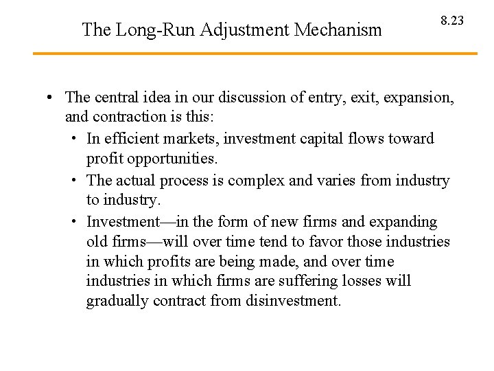 The Long-Run Adjustment Mechanism 8. 23 • The central idea in our discussion of