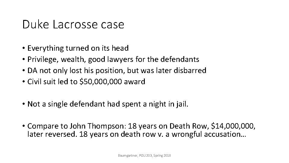 Duke Lacrosse case • Everything turned on its head • Privilege, wealth, good lawyers