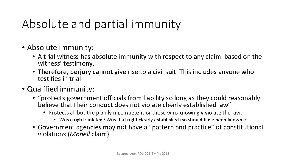 Absolute and partial immunity • Absolute immunity: • A trial witness has absolute immunity