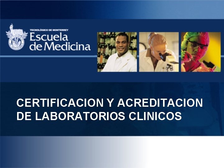 CERTIFICACION Y ACREDITACION DE LABORATORIOS CLINICOS 
