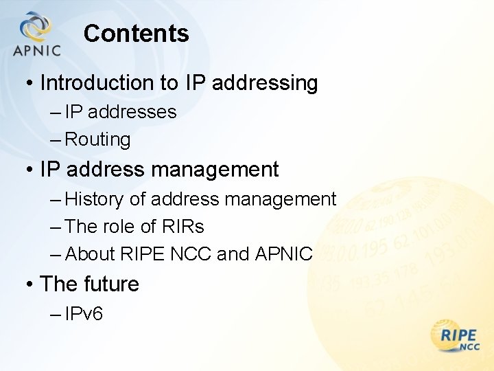 Contents • Introduction to IP addressing – IP addresses – Routing • IP address