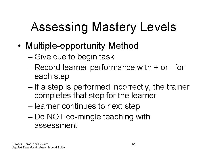 Assessing Mastery Levels • Multiple-opportunity Method – Give cue to begin task – Record