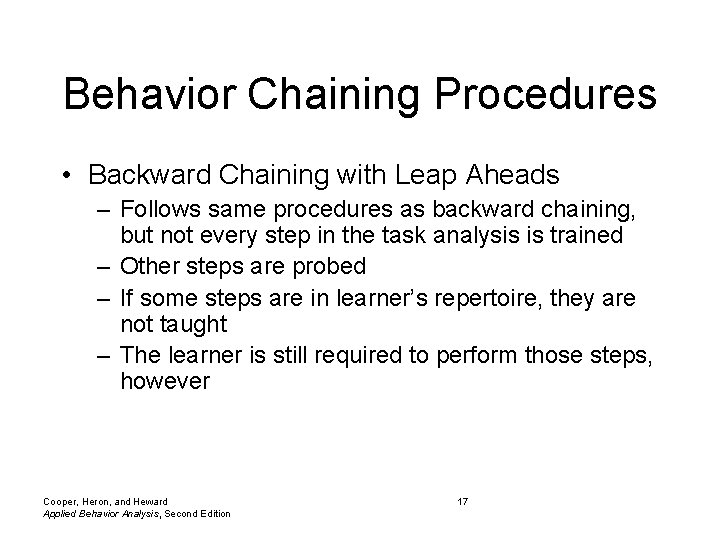 Behavior Chaining Procedures • Backward Chaining with Leap Aheads – Follows same procedures as