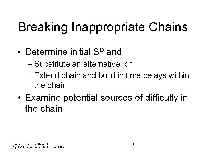 Breaking Inappropriate Chains • Determine initial SD and – Substitute an alternative, or –