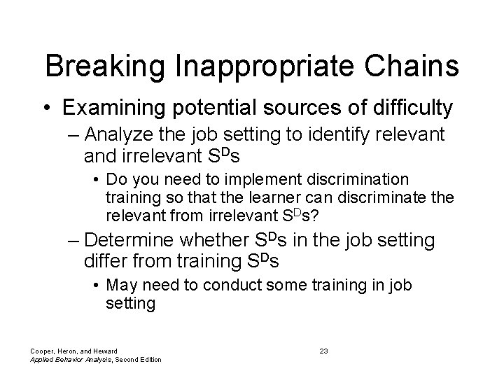 Breaking Inappropriate Chains • Examining potential sources of difficulty – Analyze the job setting