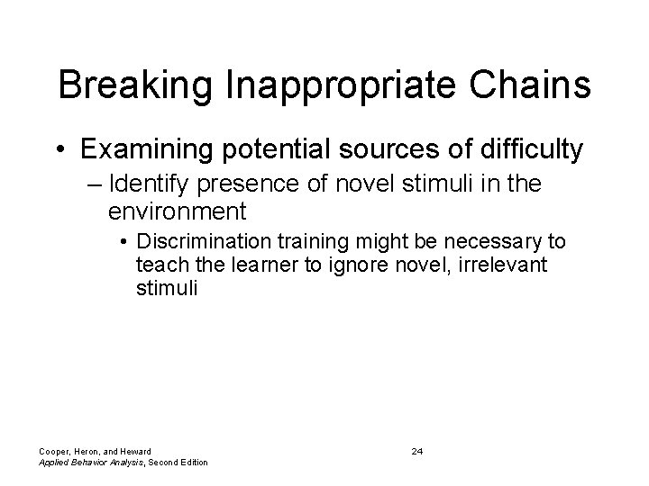 Breaking Inappropriate Chains • Examining potential sources of difficulty – Identify presence of novel