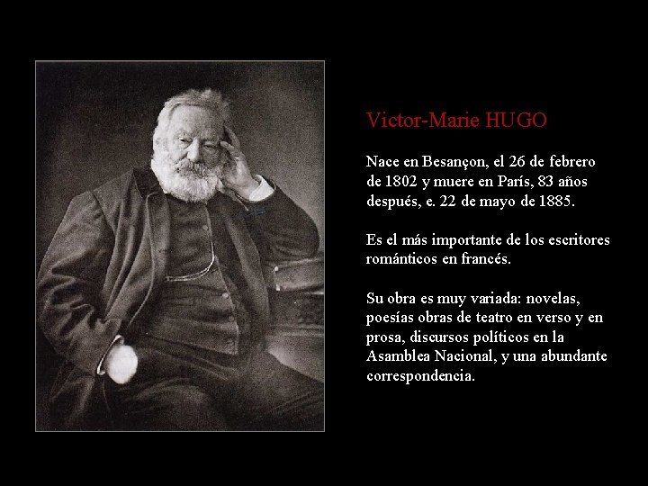 Victor-Marie HUGO Nace en Besançon, el 26 de febrero de 1802 y muere en