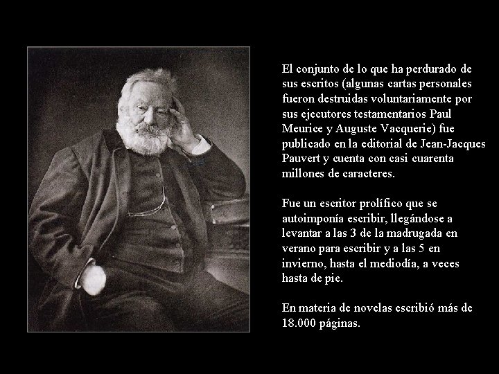 El conjunto de lo que ha perdurado de sus escritos (algunas cartas personales fueron