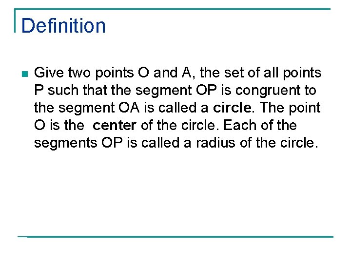 Definition n Give two points O and A, the set of all points P