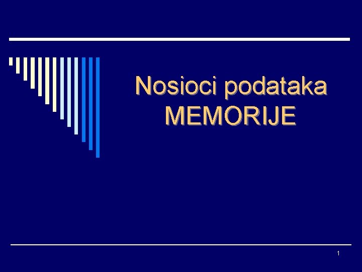Nosioci podataka MEMORIJE 1 