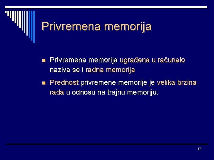 Privremena memorija n Privremena memorija ugrađena u računalo naziva se i radna memorija n