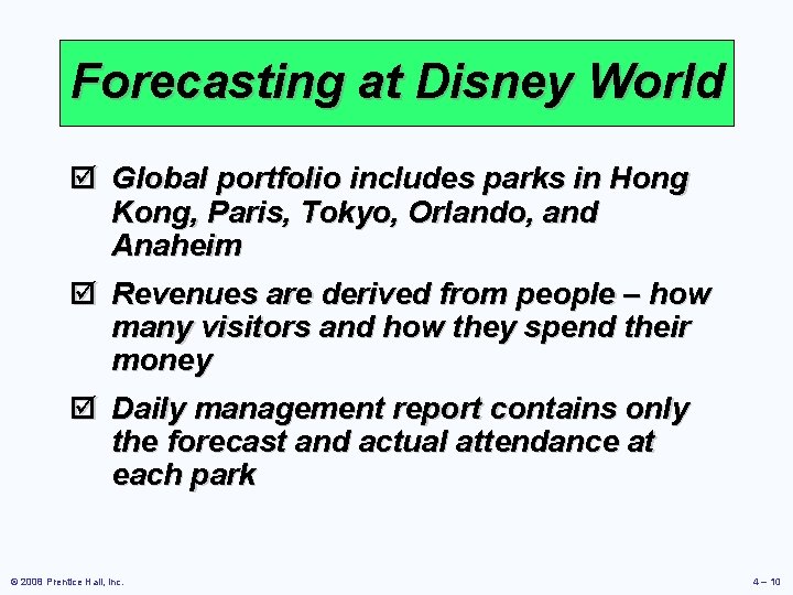 Forecasting at Disney World þ Global portfolio includes parks in Hong Kong, Paris, Tokyo,