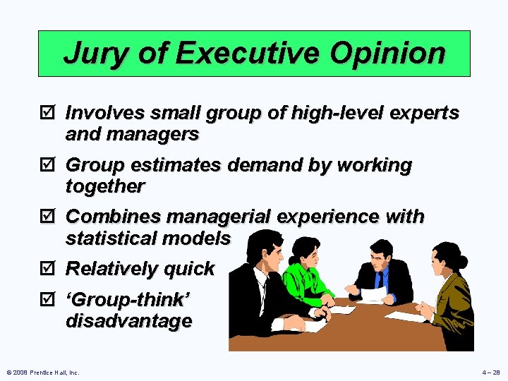 Jury of Executive Opinion þ Involves small group of high-level experts and managers þ