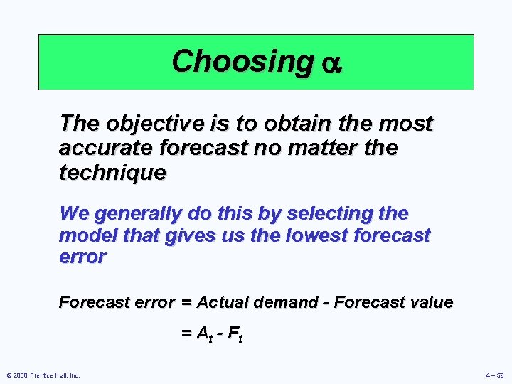 Choosing The objective is to obtain the most accurate forecast no matter the technique