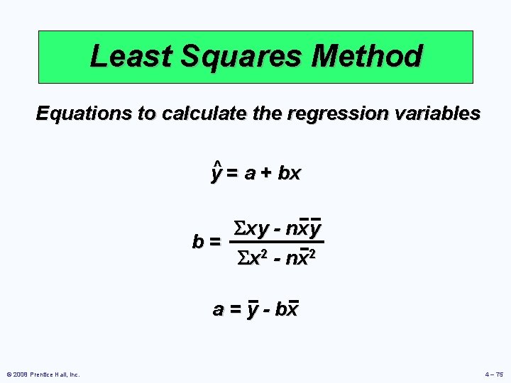 Least Squares Method Equations to calculate the regression variables y^ = a + bx