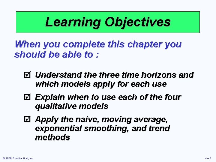 Learning Objectives When you complete this chapter you should be able to : þ