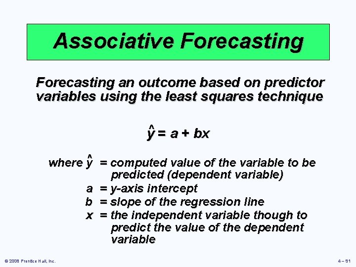 Associative Forecasting an outcome based on predictor variables using the least squares technique y^