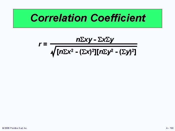 Correlation Coefficient r= © 2008 Prentice Hall, Inc. n. Sxy - Sx. Sy [n.