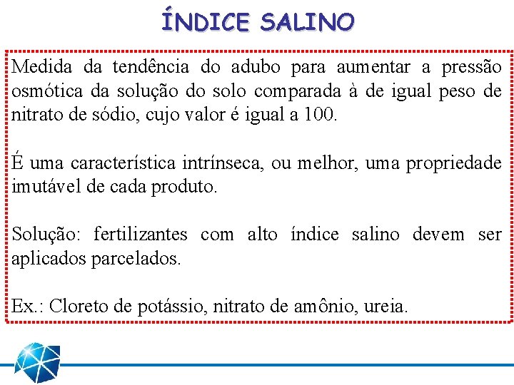 ÍNDICE SALINO Medida da tendência do adubo para aumentar a pressão osmótica da solução