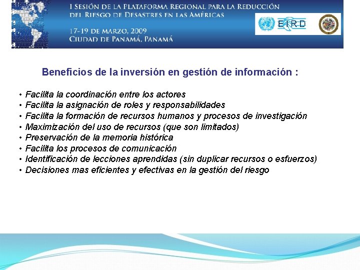 Beneficios de la inversión en gestión de información : • Facilita la coordinación entre