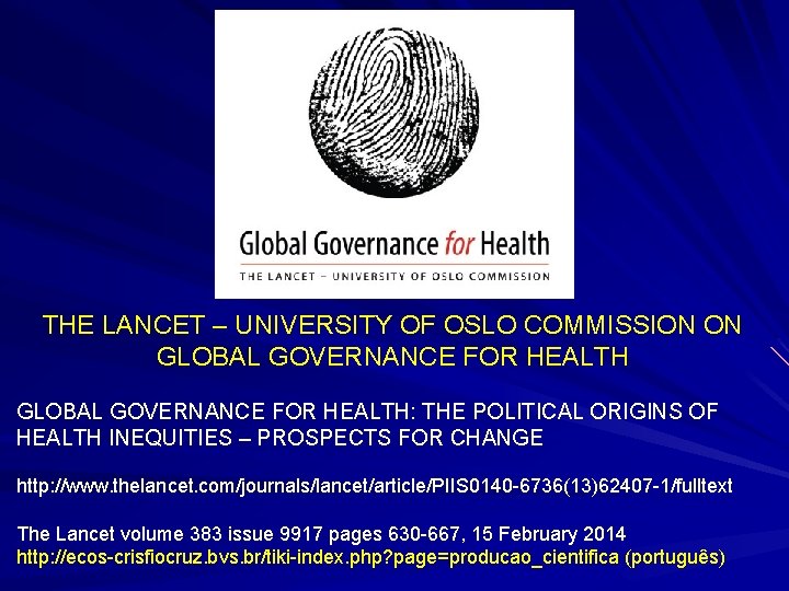 THE LANCET – UNIVERSITY OF OSLO COMMISSION ON GLOBAL GOVERNANCE FOR HEALTH: THE POLITICAL