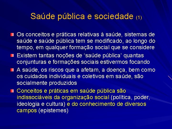 Saúde pública e sociedade (1) Os conceitos e práticas relativas à saúde, sistemas de