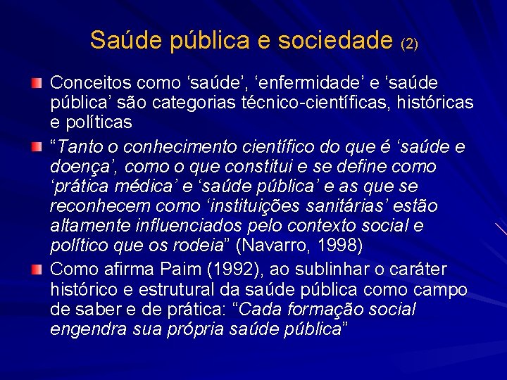 Saúde pública e sociedade (2) Conceitos como ‘saúde’, ‘enfermidade’ e ‘saúde pública’ são categorias