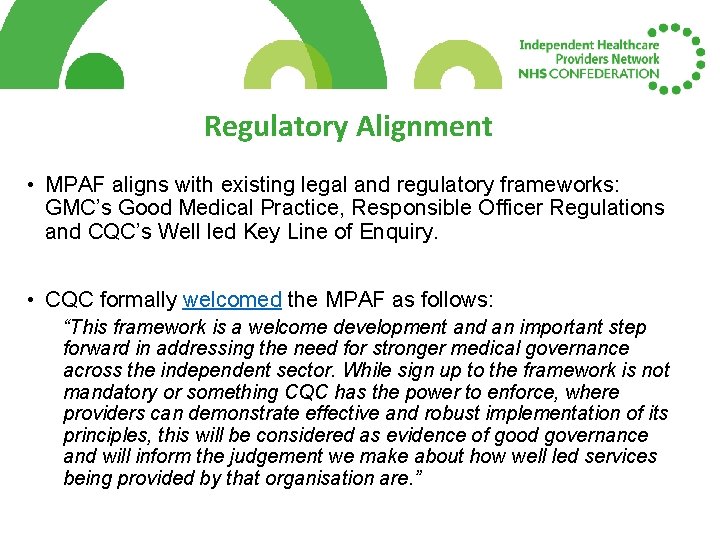 Regulatory Alignment • MPAF aligns with existing legal and regulatory frameworks: GMC’s Good Medical