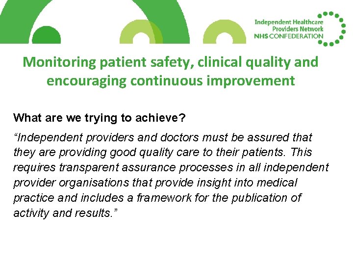 Monitoring patient safety, clinical quality and encouraging continuous improvement What are we trying to Monitoring patient safety, clinical quality and encouraging continuous improvement What are we trying to