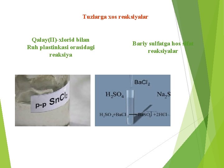 Tuzlarga xos reaksiyalar Qalay(II)-xlorid bilan Ruh plastinkasi orasidagi reaksiya Bariy sulfatga hos sifat reaksiyalar