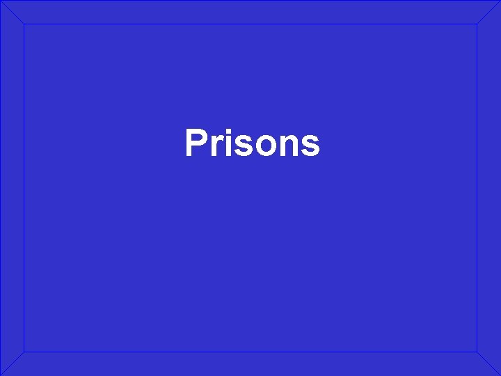 Prisons 