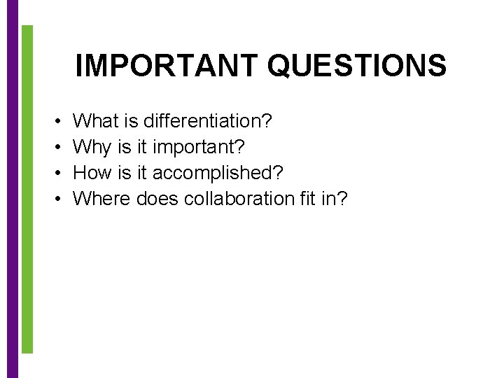 IMPORTANT QUESTIONS • • What is differentiation? Why is it important? How is it